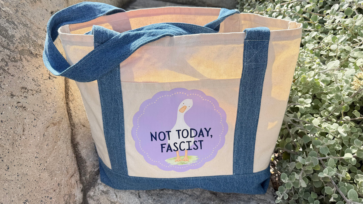 "Not Today, Fascist" Goose Lg Tote with Denim Trim