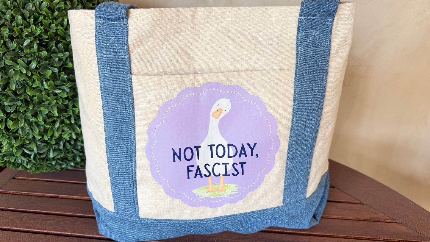 "Not Today, Fascist" Goose Lg Tote with Denim Trim